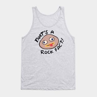 That’s rock fact Tank Top